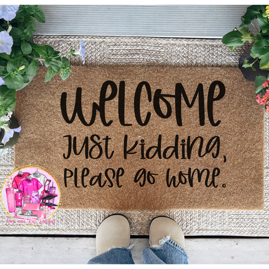 Welcome Just Kidding Door Mat