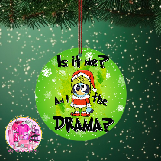 Is It Me? Am I the Drama Ornament