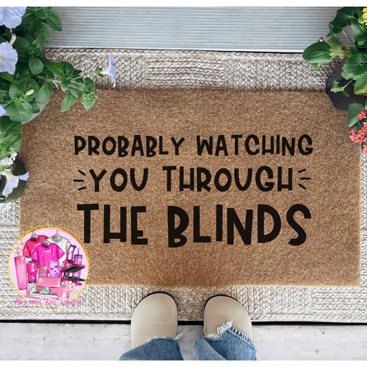 Probably Watching You Through the Blinds Door Mat